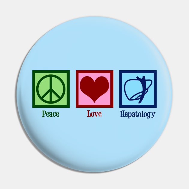 Peace Love Hepatology Pin by epiclovedesigns