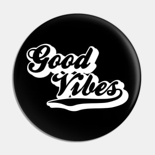 Good Vibes White Pin