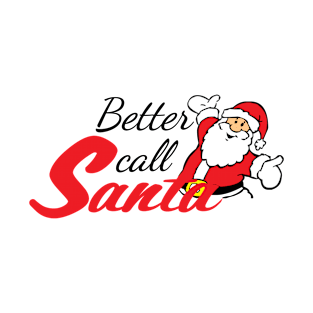 Better Call Santa T-Shirt