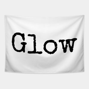 Glow - Fill Your World with Light Tapestry