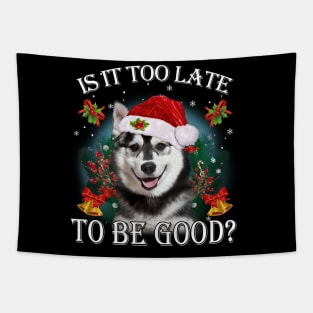 Santa Husky Christmas Is It Too Late To Be Good Tapestry