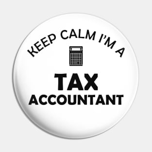 Tax Accountant - Keep calm I'm a tax accountant Pin