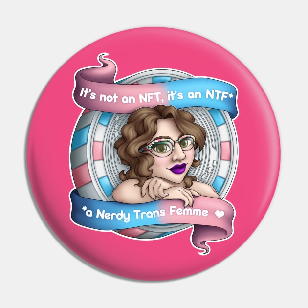 NTF - Nerdy Trans Femme Pin by Crossed Wires