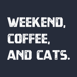 Weekends Coffee & My Cat T-Shirt