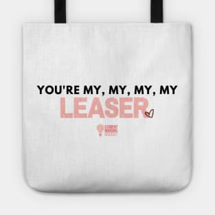 You're My Leaser Tote