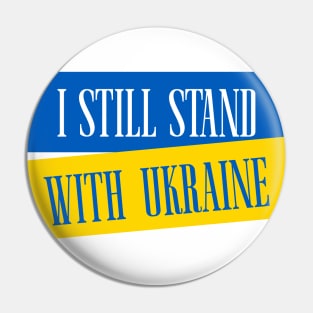 I Still Stand With Ukraine - Free Ukraine Pin