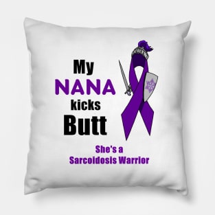 My Nana Kicks Butt Sarcoidosis Warrior Pillow