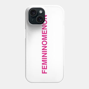 Femininomenon Phone Case