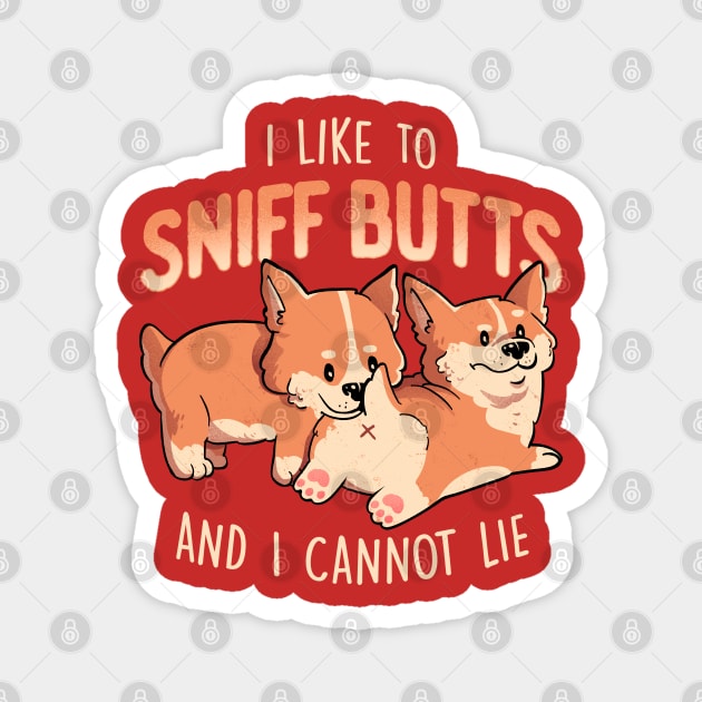 I Like to Sniff Butts - Cute Lazy Dog Gift Magnet by eduely