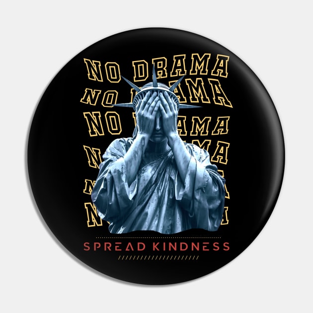 No Drama Spread Kindness Pin by MARK ASHKENAZI