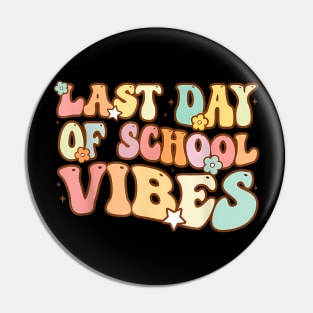 Last Day of School Vibes Groovy Teacher Student Graduation Pin