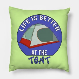 Life is Better at the Tent Pillow