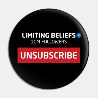 Limiting Beliefs, 10M Followers, Unsubscribe Pin