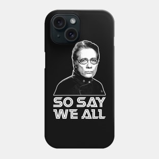 Battlestar Galactica So Say We All William Adama Phone Case