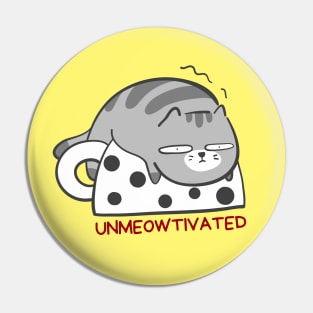 Unmeowtivated | Cute Unmotivated Cat Pun Pin