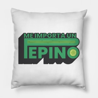 Me Importa Un Pepino Pillow