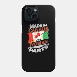 Made In Canada With Ivorian Parts - Gift for Ivorian From Ivory Coast Phone Case