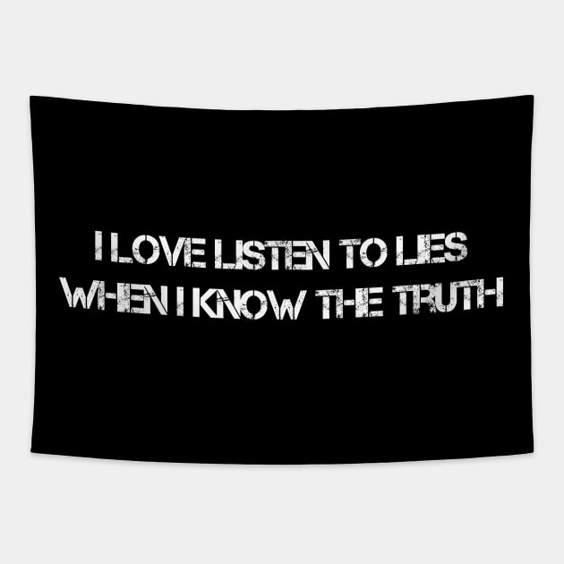 Listen To Lies (White) Tapestry by Z1