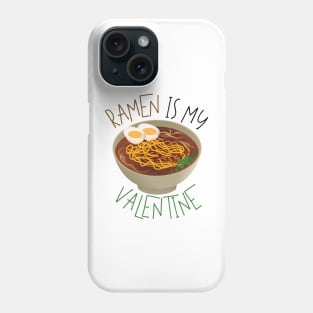 Soupy Ramen Is My Valentine Phone Case