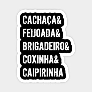 It`s a Brazilian thing! Magnet