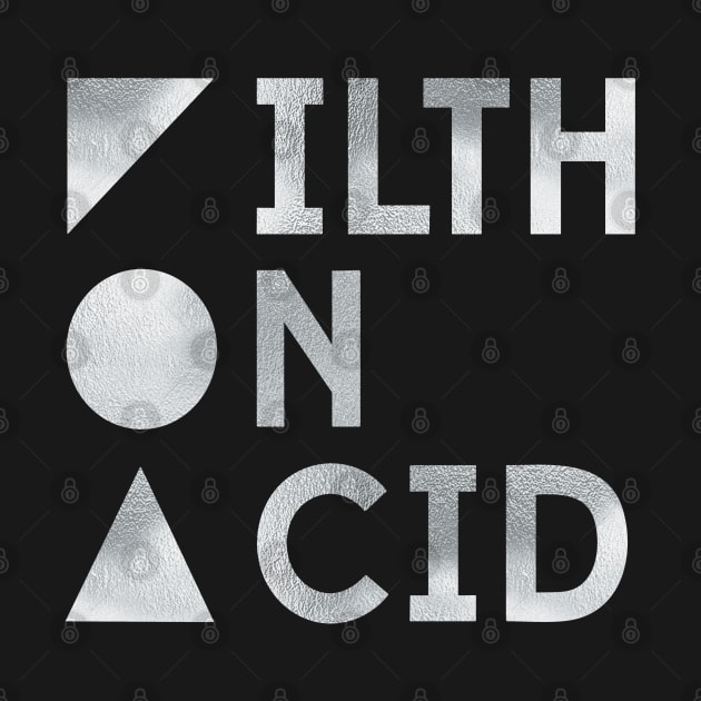 Filth On Acid Records by SupaDopeAudio