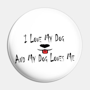 I Love my Dog Pin