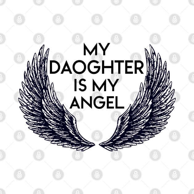 MY DAUGHTER IS MY ANGEL by NAYAZstore