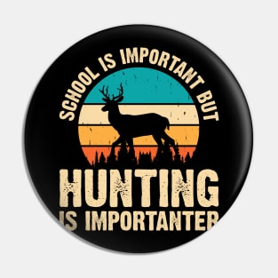 School Is Important But Hunting Is Importanter T shirt For Women T-Shirt Pin