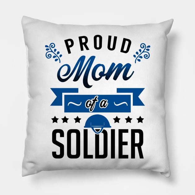 Proud Mom of a Soldier Pillow by KsuAnn