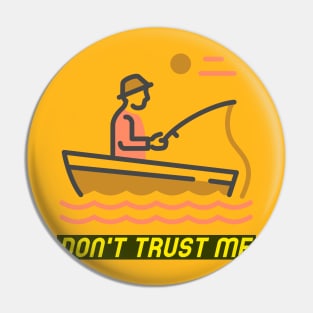 Don't Trust Me - Fishing Pin