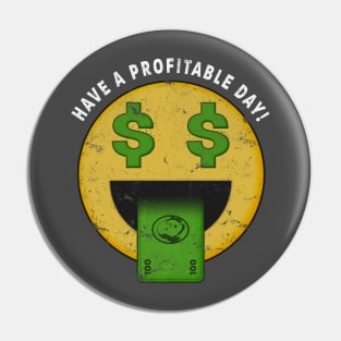 Distressed Have A Profitable Day Money Emoji Emoticon T Shirt Pin