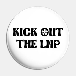 Kick Out The LNP - Auspol Pin