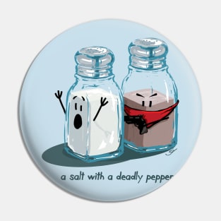 a Salt with a Deadly Pepper Pin