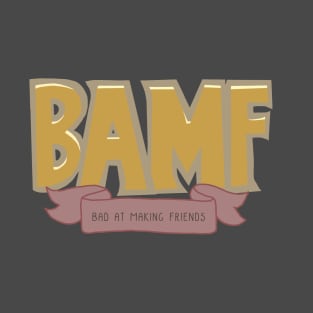 McCree BAMF - Bad At Making Friends T-Shirt