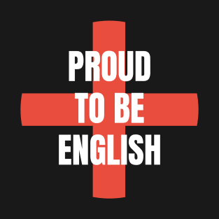 Proud To Be English England UK Pride T-Shirt