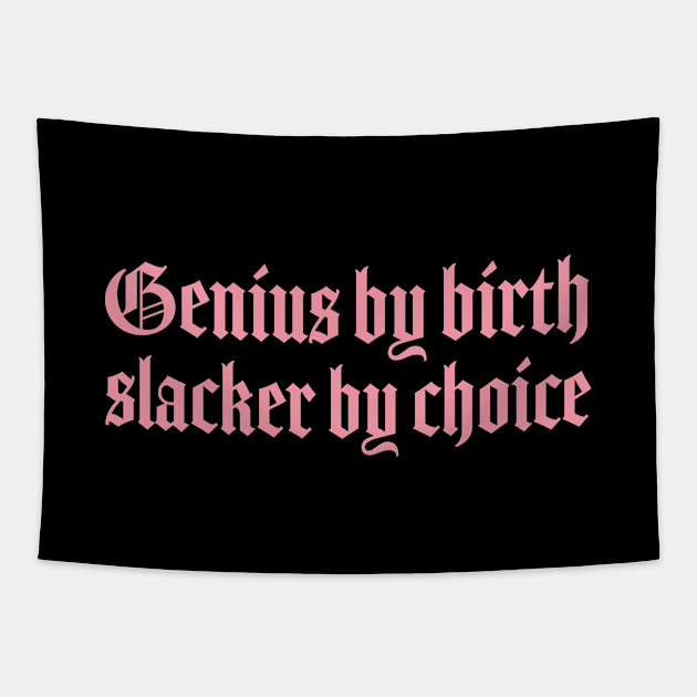 Genius by birth slacker by choice pink goth aesthetic Tapestry by Pictandra