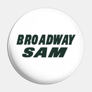 Broadway Sam! Pin