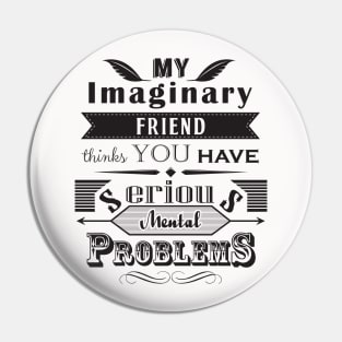 My Imaginary Friend Pin