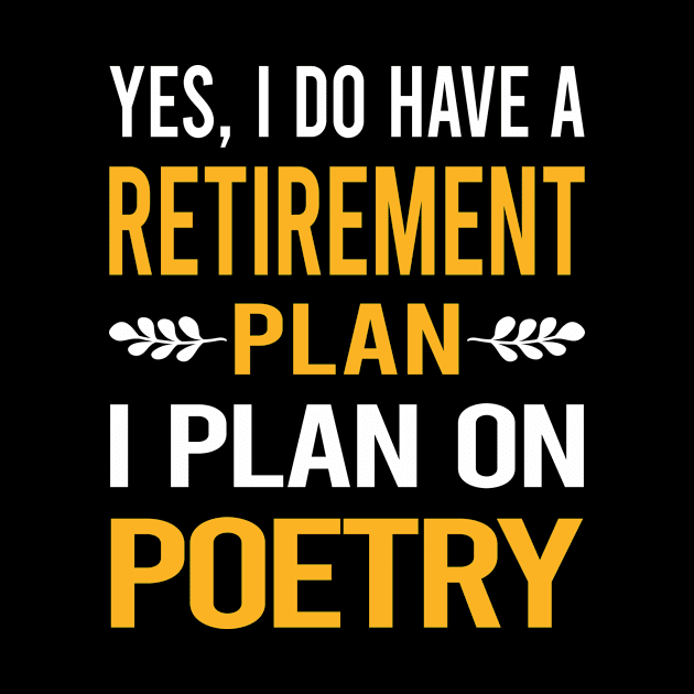 Funny My Retirement Plan Poetry Poem Poet by Happy Life