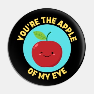 You're The Apple Of My Eye | Apple Pun Pin