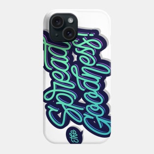 SPREAD THE GOODNESS Phone Case