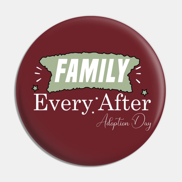 funny Family Every After, Adoption day Pin by Duodesign