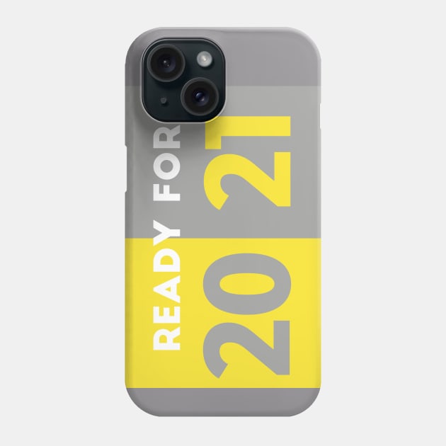 Ready for New Year 2021 Phone Case by Teephical