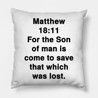 Matthew 18:11 King James Version Bible Verse Text Pillow