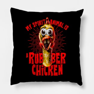 Rubber Chicken is My Spirit Animal Pillow