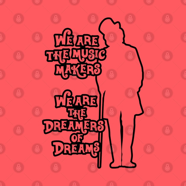 Willy Wonka Music Makers Dreamers of Dreams - Black Outline by Barn Shirt USA