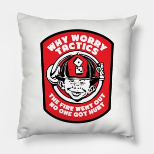 Full Front Why Worry Fire Tactics Pillow