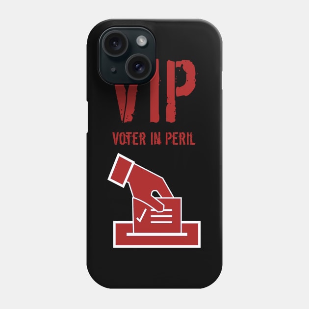 VIP Voter in Peril Phone Case by Gear 4 U