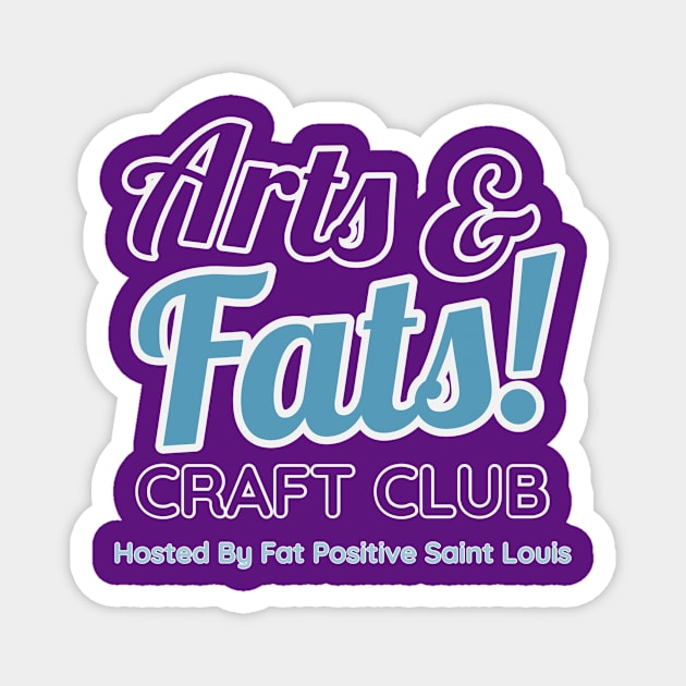 Arts And Fats Craft Club Magnet by Fat Positive Saint Louis