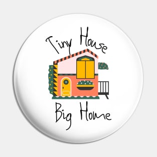 Tiny House Big Home Movement Pin